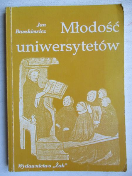 Baszkiewicz Jan - Młodość uniwersytetów