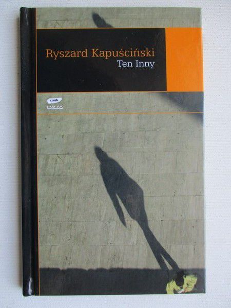 Kapuściński Ryszard - Ten Inny