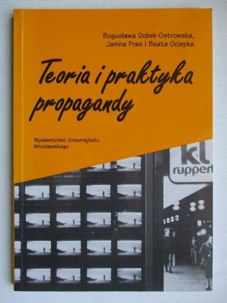Dobek-Ostrowska Bogusława - Teoria i praktyka propagandy