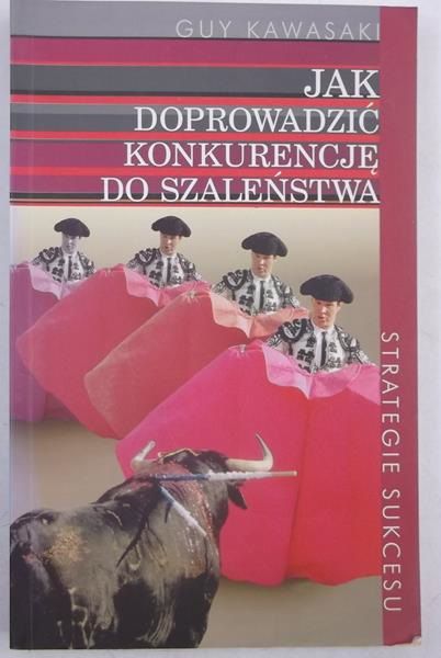 Jak doprowadzić konkurencję do szaleństwa