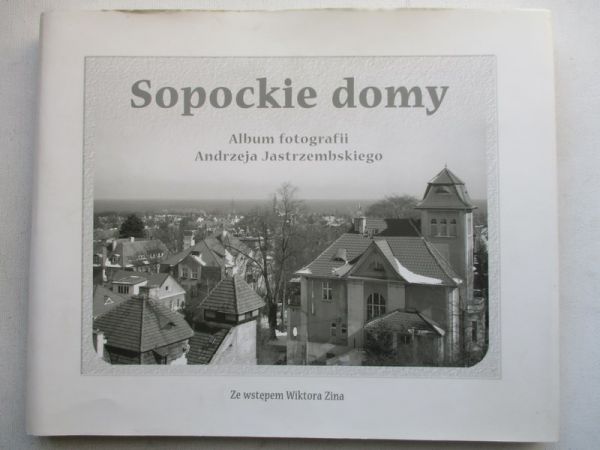 Sopockie domy. Album fotografii Andrzeja Jastrzembskiego