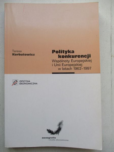 Polityka konkurencji Wspólnoty Europejskiej i Unii Europejskiej w latach 1962-1997