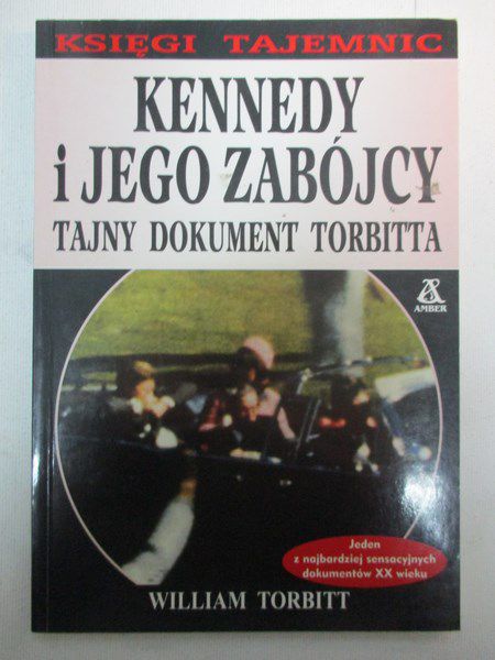 Torbitt  - Kennedy i jego zabójcy. Tajny dokument Torbitta