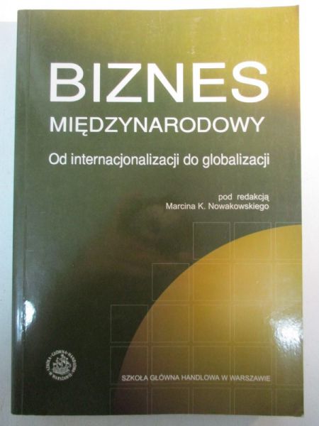 Biznes międzynarodowy. Od internacjonalizacji do globalizacji