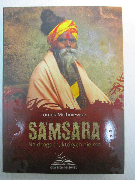 Michniewicz Tomek - Samsara: Na drogach, których nie ma