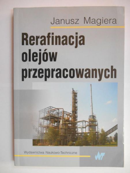Magiera Janusz - Rerafinacja olejów przepracowanych