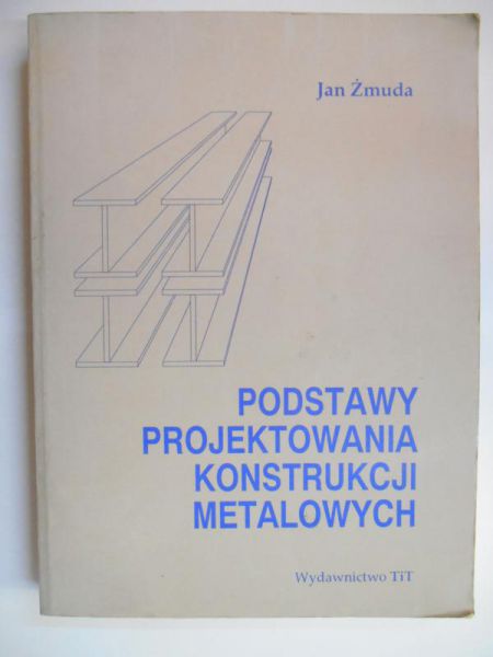 Podstawy projektowania konstrukcji metalowych