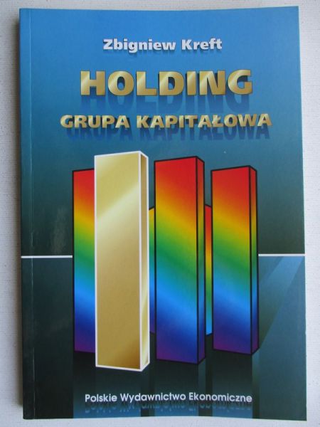 Kreft Zbigniew - Holding. Grupa kapitałowa
