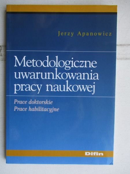 Metodologiczne uwarunkowania pracy naukowej
