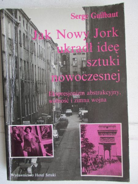 Jak Nowy Jork ukradł ideę sztuki nowoczesnej