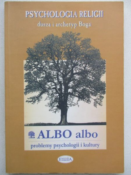 Karpowicz Joanna - Psychologia religii. Albo albo problemy psychologii i kultury