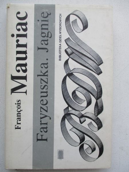 Mauriac Francois - Faryzeuszka. Jagnię