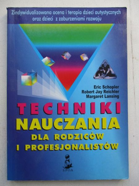 Techniki nauczania dla rodziców i profesjonalistów, t. II.