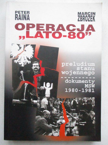 Operacja "lato-80" preludium stanu wojennego dokumenty MSW 1980-1981