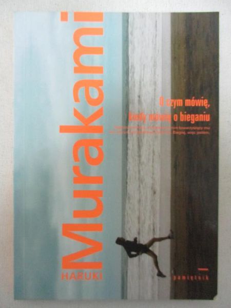 O czym mówię, kiedy mówię o bieganiu