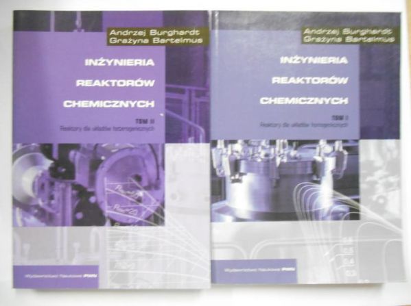 Burghardt Andrzej - Inżynieria reaktorów chemicznych TOM I-II