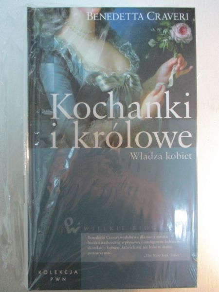 Craveri Benedetta - Kochanki i królowe, NOWA