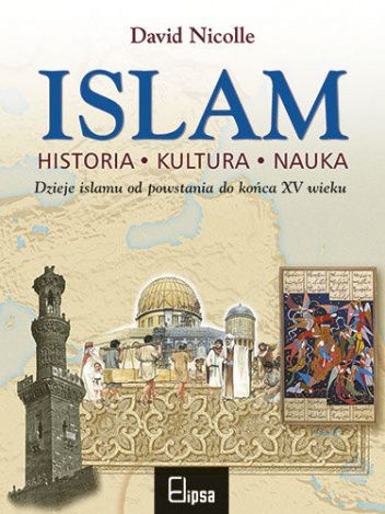Islam. Historia - Kultura - Nauka