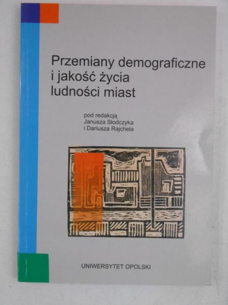 Słodczyk Janusz (red.) - Przemiany demograficzne  jakość życia ludności miast