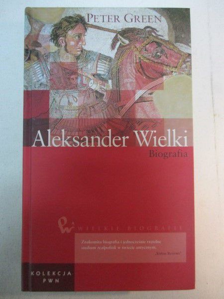 Green Peter - Aleksander Wielki. Biografia