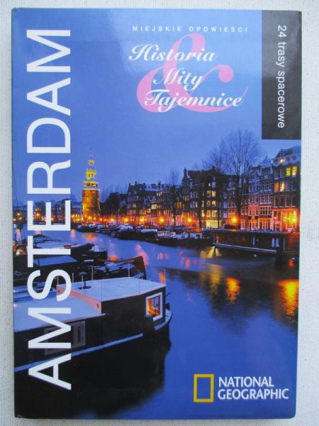Amsterdam. Historia, Mity, Tajemnice