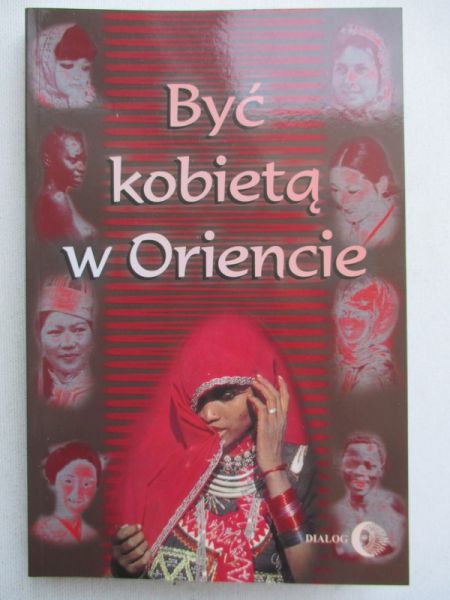 Chmielowska Danuta - Być kobietą w Oriencie