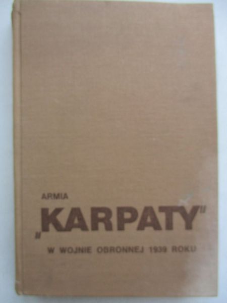 Dalecki Ryszard - Armia Karpaty w wojnie obronnej 1939 r.