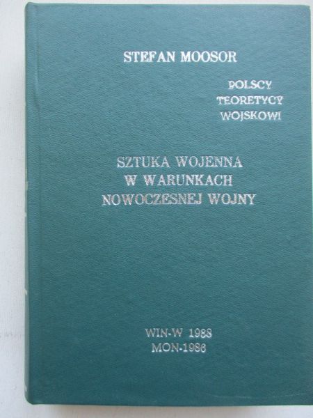 Mossor Stefan - Sztuka wojenna w warunkach nowoczesnej wojny