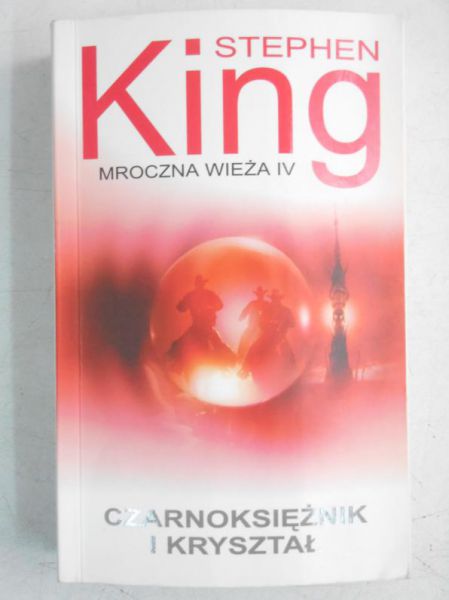 King Stephen - Mroczna wieża IV. Czarnoksiężnik i kryształ