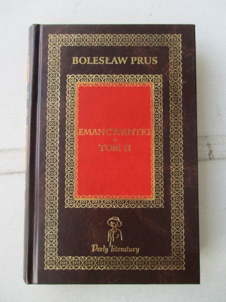 Prus Bolesław - Emancypantki, t.II