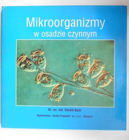Harald Buck - Mikroorganizmy w osadzie czynnym