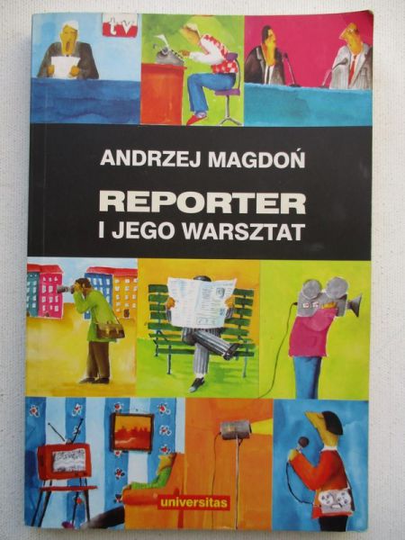 Magdoń Andrzej - Reporter i jego warsztat