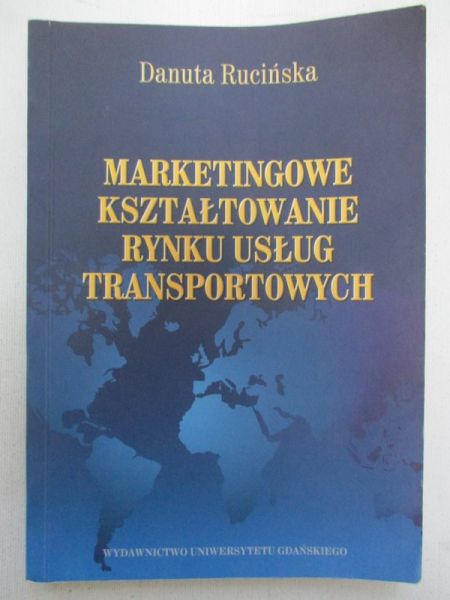Marketingowe kształtowanie rynku usług transportowych