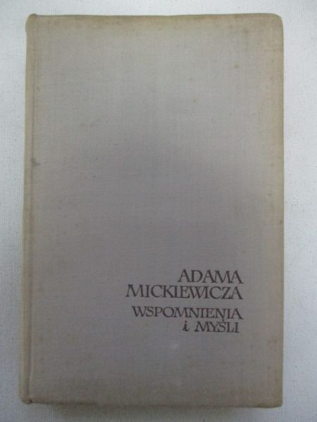 Adama Mickiewicza wspomnienia i myśli
