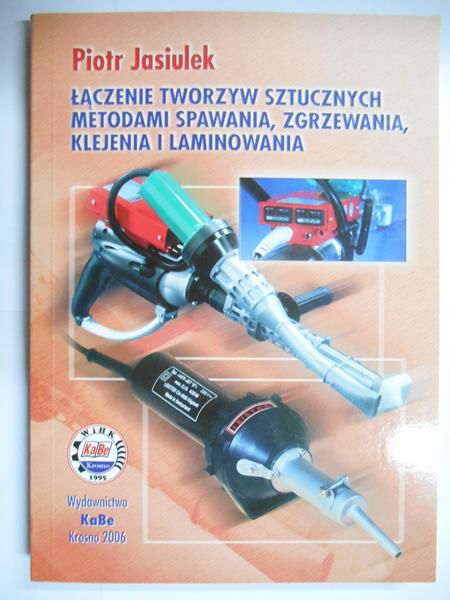 Łączenie tworzyw sztucznych metodami spawania, zgrzewania, klejenia i laminowania