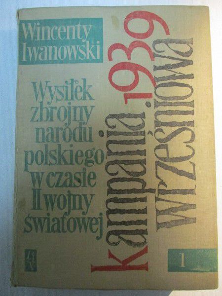 Wysiłek zbrojny narodu polskiego w czasie II wojny świadowej, t. I