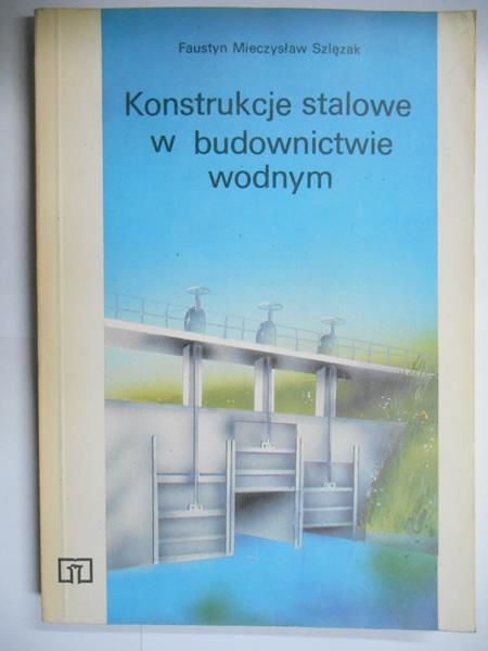 Konstrukcje stalowe w budownictwie wodnym