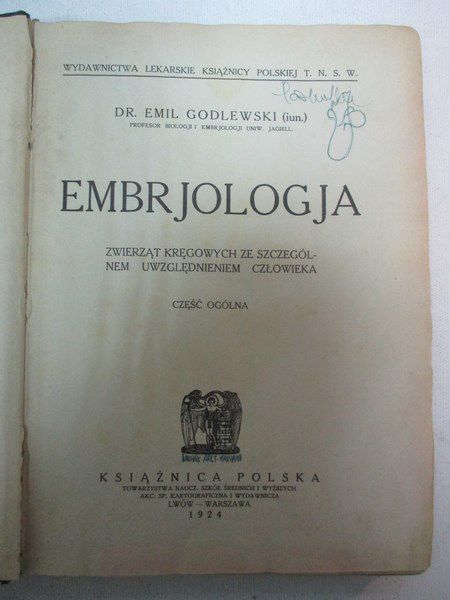 Godlewski Emil jr. - Embrjologia zwierząt kregowych za szczególnym uwzglednieniem człowieka. Część ogólna, antyk, 1924
