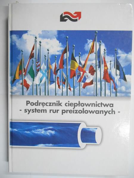 Podręcznik ciepłownictwa-system rur preizolowanych