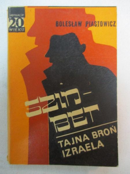 Szin-Bet. Tajna broń Izraela