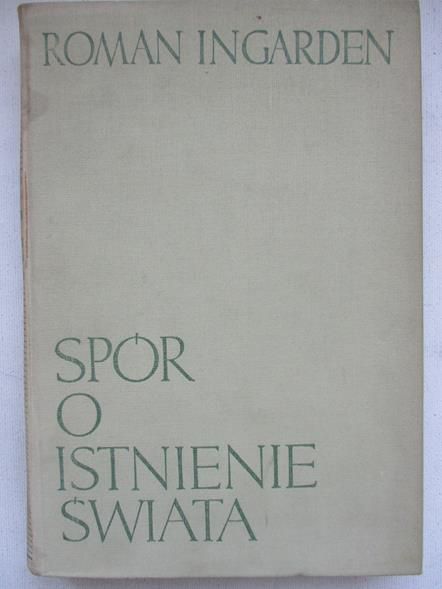 Ingarden Roman - Spór o istnienie świata. Tom III