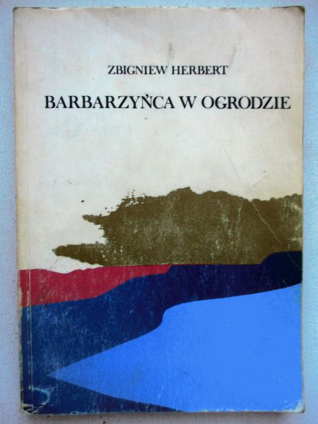 Herbert Zbigniew - Barbarzyńca w ogrodzie
