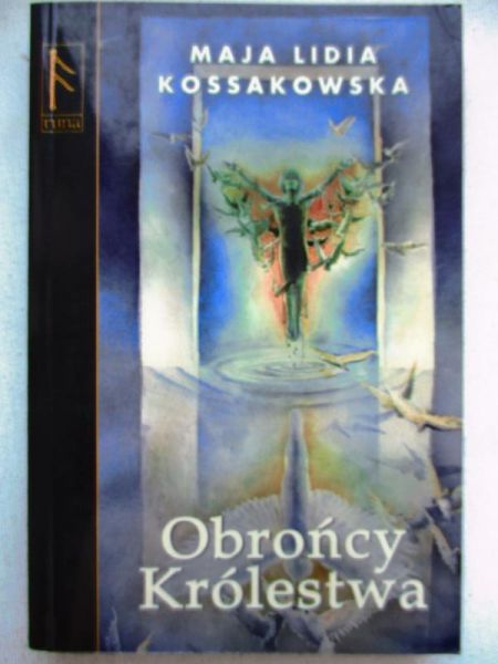 Kossakowska Maja Lidia - Obrońcy Królestwa