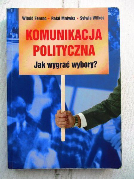 Komunikacja polityczna. Jak wygrać wybory?