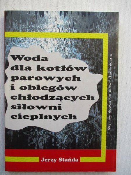 Woda dla kotłów parowych i obiegów chłodzących siłowni cieplnych
