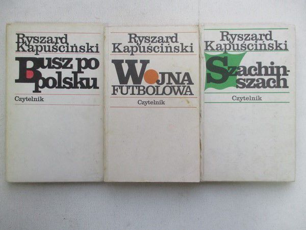 Kapuściński Ryszard - Wojna futbolowa, Szachinszach, Busz po polsku
