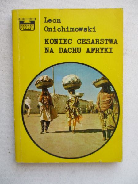 Koniec Cesarstwa na dachu Afryki