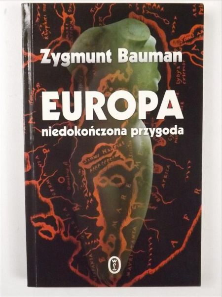 Bauman Zygmunt - Europa niedokończona przygoda
