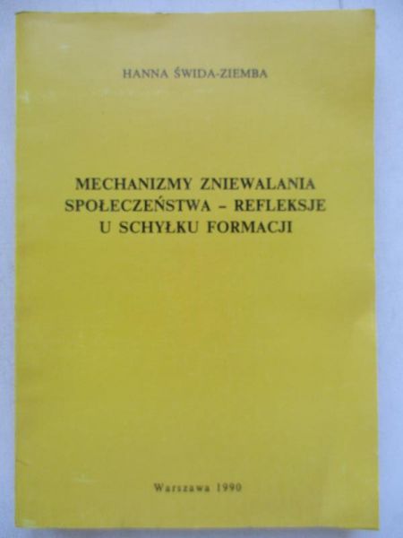 Mechanizmy zniewalania społeczeństwa-refleksje u schyłku formacji