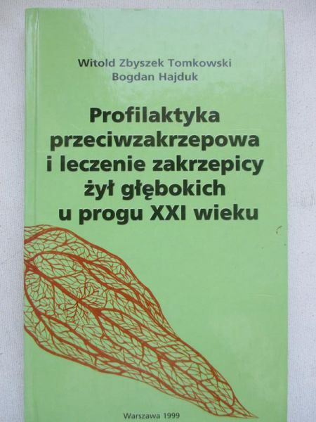 Profilaktyka przeciwzakrzepowa i leczenie zakrzepicy żył głębokich u progu XXI wieku